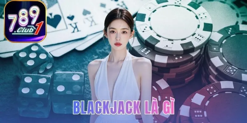 Blackjack là gì