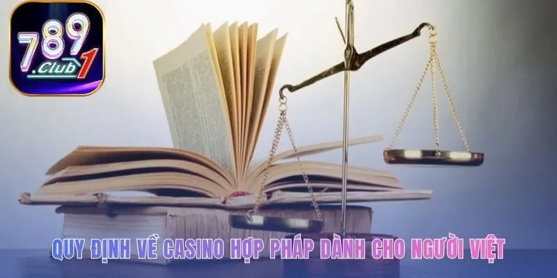 Quy định pháp lý về casino giúp người chơi tham gia an toàn